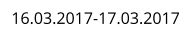 16.03.2017-17.03.2017