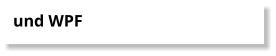 und WPF