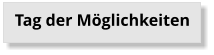 Tag der M�glichkeiten