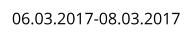 06.03.2017-08.03.2017