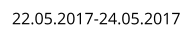 22.05.2017-24.05.2017